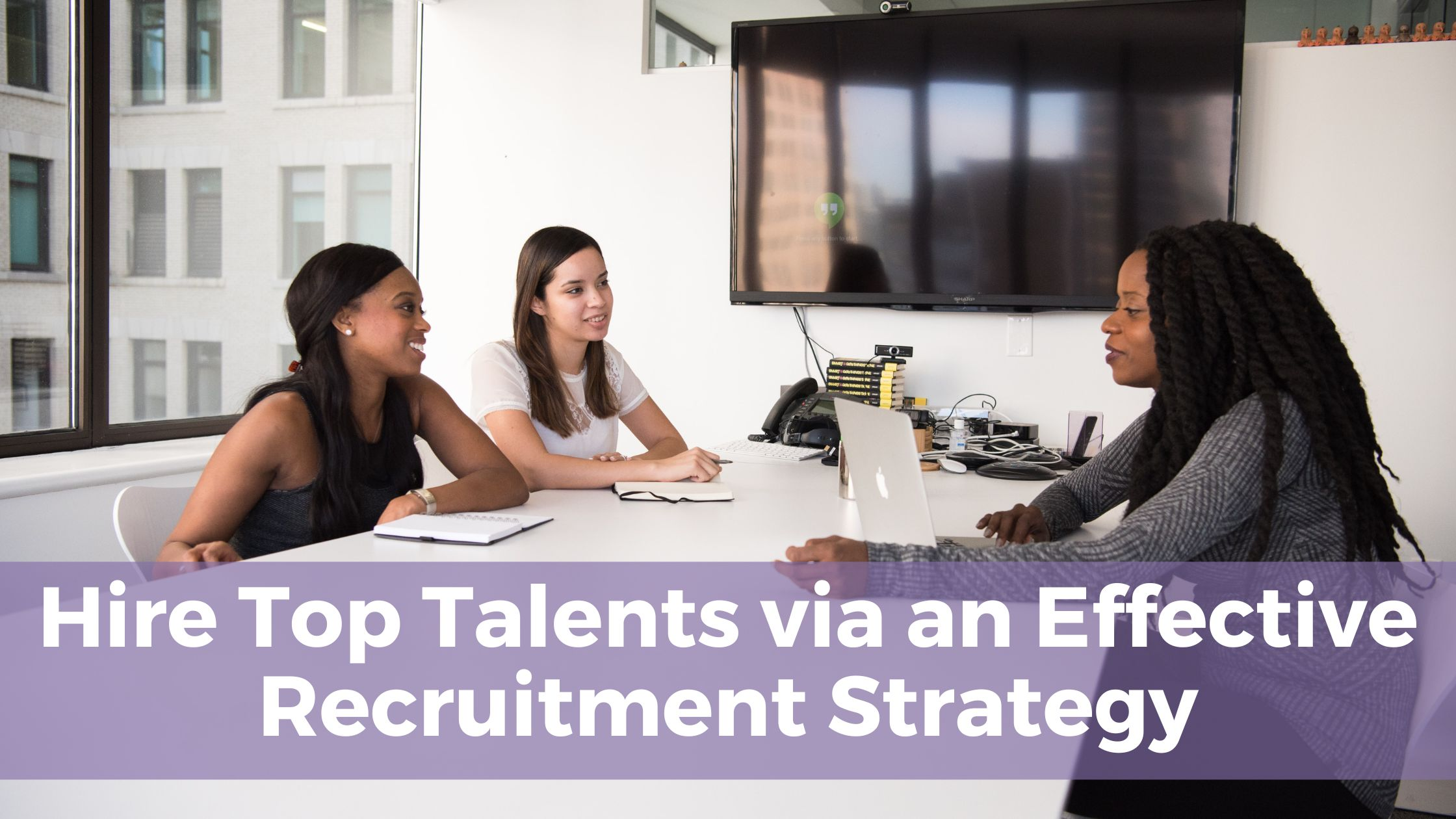 hire top talents via an effective recruitment strategy hire top talents via an effective recruitment strategy